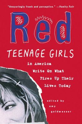 Red : teenage girls in America write on what fires up their lives today