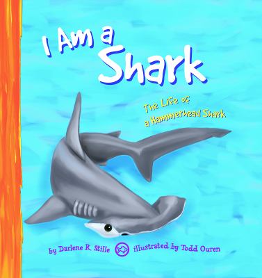I am a shark : the life of a hammerhead shark
