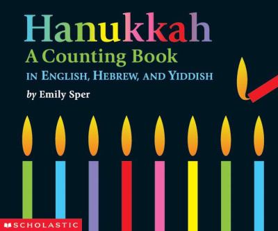 Hanukkah : a counting book in English, Hebrew, and Yiddish