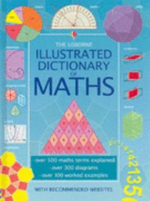 The Usborne illustrated dictionary of maths
