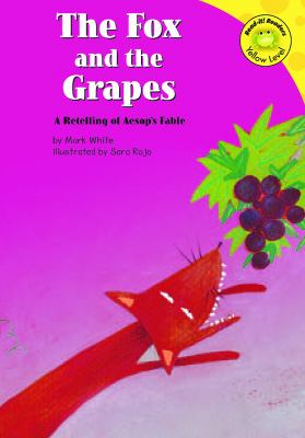 The fox and the grapes : a retelling of Aesop's fable