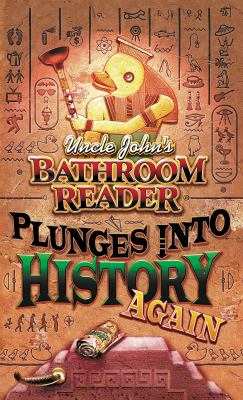 Uncle John's bathroom reader plunges into history again.