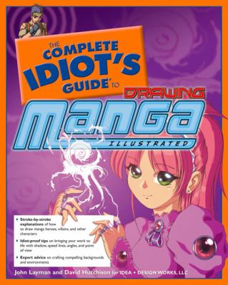 The complete idiot's guide to drawing manga, illustrated