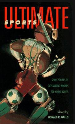 Ultimate sports : short stories by outstanding writers for young adults