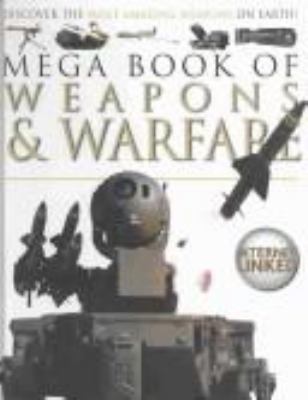 Mega book of weapons & warfare : internet linked