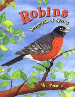 Robins : songbirds of spring