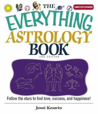 The everything astrology book : follow the stars to find love, success, and happiness!