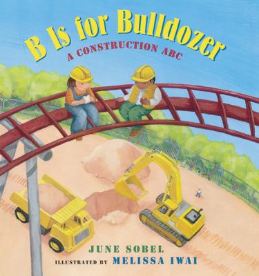 B is for bulldozer : a construction ABC