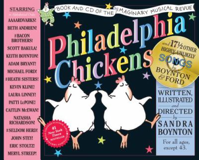Philadelphia chickens : a too-illogical zoological musical revue : deluxe illustrated lyrics book of the original cast recording of the unforgettable (though completely imaginary) musical stage spectacular