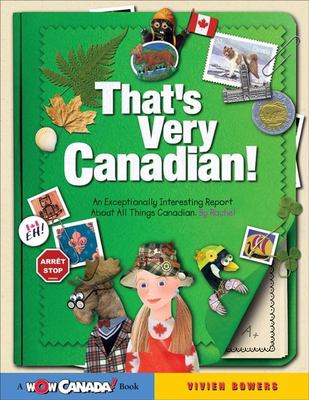 That's very Canadian! : an exceptionally interesting report about all things Canadian, by Rachel