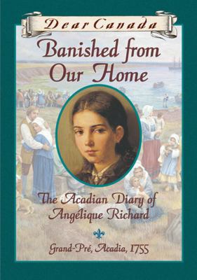 Banished from our home : the Acadian diary of Angélique Richard