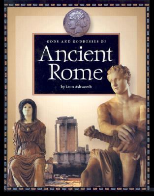 Gods and goddesses of Ancient Rome : Leon Ashworth