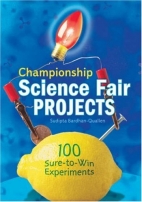 Championship science fair projects : 100 sure-to-win experiments