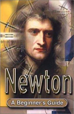 Newton : a beginner's guide