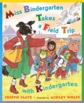 Miss Bindergarten takes a field trip with kindergarten