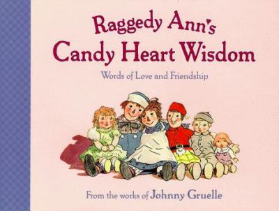 Raggedy Ann's candy heart wisdom : words of love and friendship