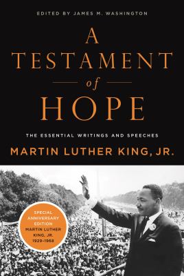 A testament of hope : the essential writings and speeches of Martin Luther King, Jr.