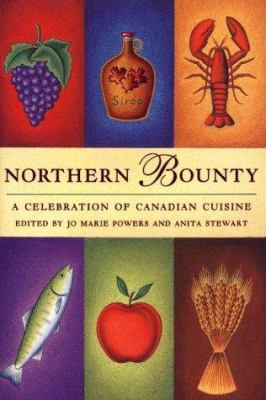 Northern bounty : a celebration of Canadian cuisine
