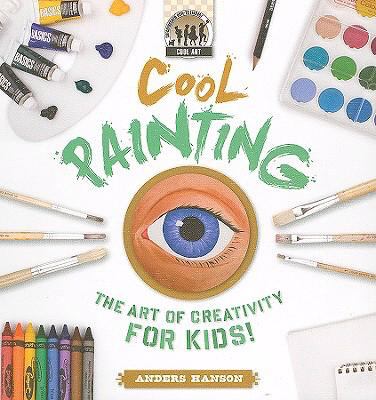 Cool painting : the art of creativity for kids