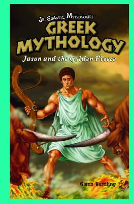 Greek mythology : Jason and the golden fleece