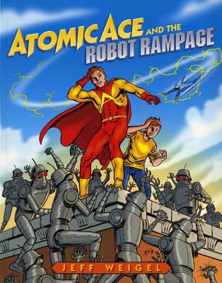 Atomic Ace and the robot rampage