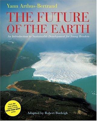 The future of the Earth : an introduction to sustainable development for young readers