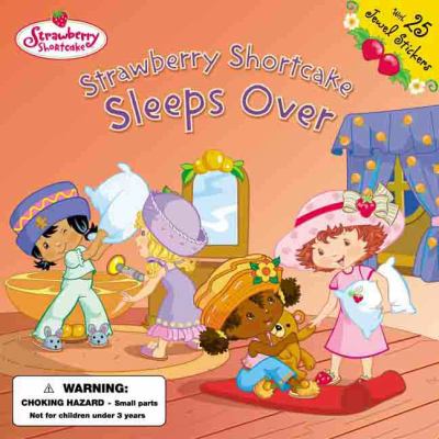 Strawberry Shortcake sleeps over