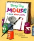 Teeny, tiny mouse : a book about colors