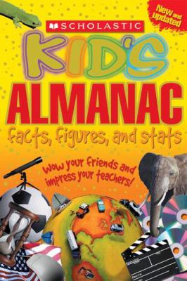 Scholastic kid's almanac : facts, figures, and stats