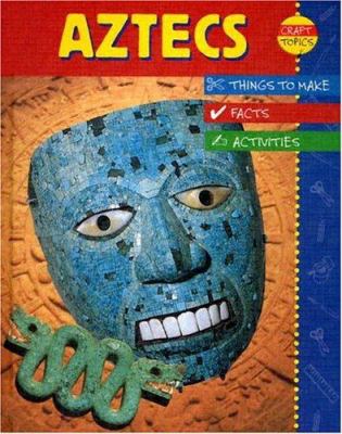 Aztecs : facts, things to make, activities