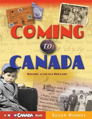 Coming to Canada : [building a life in a new land]