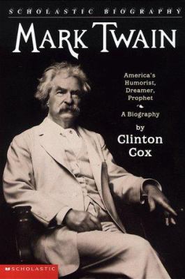 Mark Twain : America's humorist, dreamer, prophet