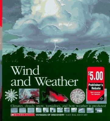 Wind and weather : climates, clouds, snow, tornadoes, and how weather is predicted ; [adpater, Liane Onish]