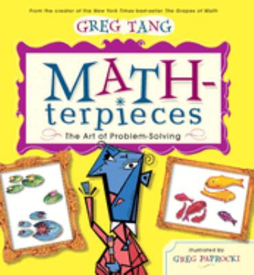 Math-terpieces : the art of problem solving