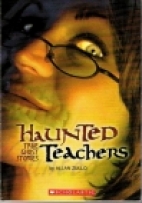 Haunted teachers : true ghost stories