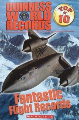 Guinness world records : fantastic flight records