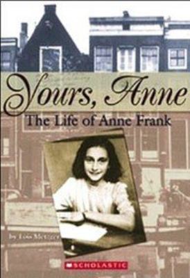 Yours, Anne : the life of Anne Frank