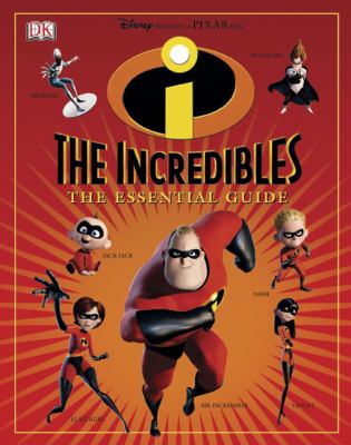 The Incredibles : the essential guide