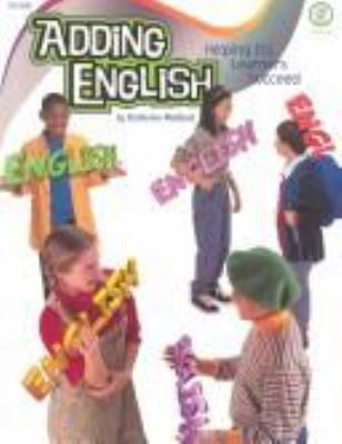 Adding English : helping English language learners succeed in school
