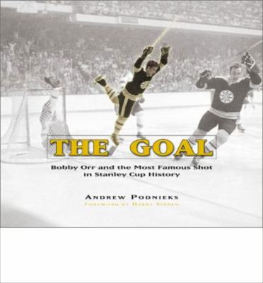 The goal : Bobby Orr and the most famous goal in Stanley Cup history