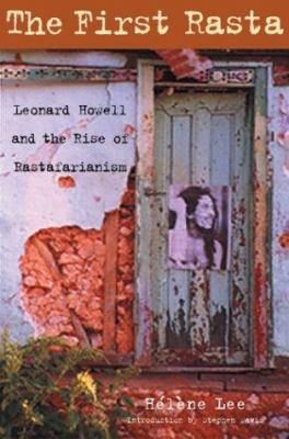The first Rasta : Leonard Howell and the rise of Rastafarianism