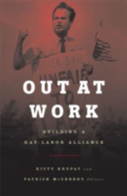Out at work : building a gay-labor alliance