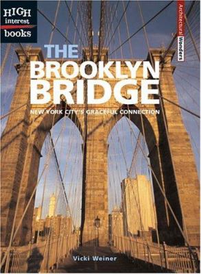 The Brooklyn Bridge : New York City's graceful connection