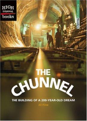 The Chunnel : the building of a 200-year-old dream