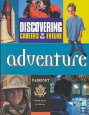Discovering careers for your future. Adventure.