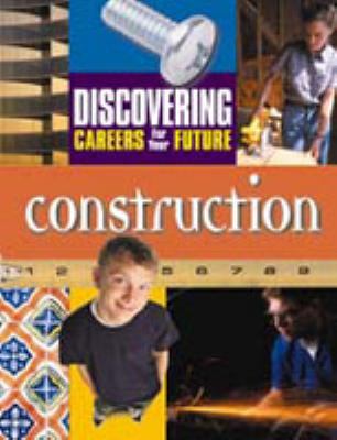 Discovering careers for your future. Construction.