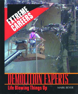 Demolition experts : life blowing things up