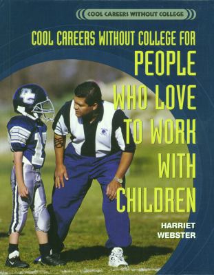 Cool careers without college for people who love to work with children