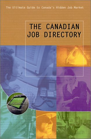 The Canadian job directory : the ultimate guide to Canada's hidden job market