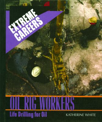 Oil rig workers : life drilling for oil